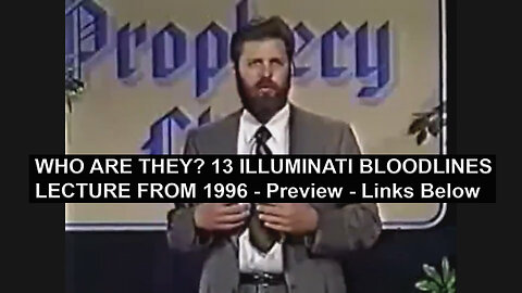 WHO ARE THEY...? 13 ILLUMINATI BLOODLINES – LECTURE FROM 1996 - Preview > Large Web
