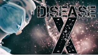 Disease X: A Secret Weapon For A New World Order