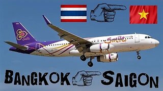 Flying From Bangkok Thailand To Saigon Vietnam!