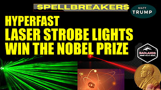 Spellbreakers Ep. 38: Hyperfast Laser Strobe Lights Win the Nobel Prize - Wed 7:30 PM ET -