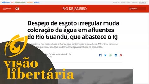 Carioca anda bebendo esgoto. Obrigado por isso CEDAE | Visão Libertária - 20/01/20 | ANCAPSU