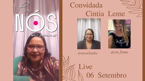 #Live Por NÓS Mesmas | Como superei o Câncer | 06 de Setembro