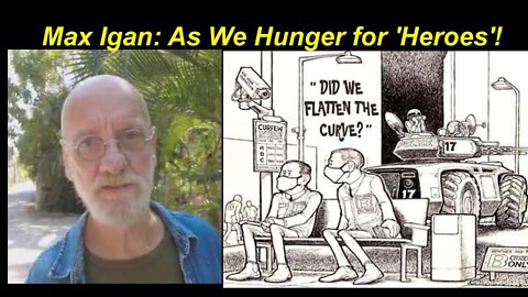 Max Igan: As We Hunger for 'Heroes'! [08.04.2022]