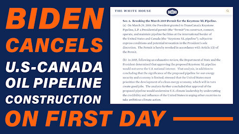 Biden Cancels U.S-Canada Oil Pipeline Construction on First Day
