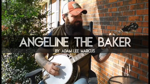 "Angeline the Baker" on Banjo by Adam Lee Marcus