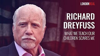 Richard Dreyfuss - What We Teach Our Children Scares Me: Why The American Experiment May Fail