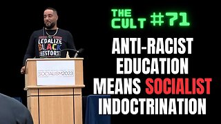 The Cult #71: Anti-Racist Education Means Socialist Indoctrination