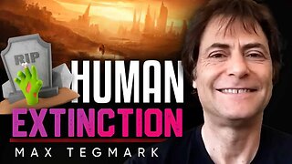 💥Human Extinction: ☠️ A Looming Threat or a Far-Off Possibility? - Max Tegmark