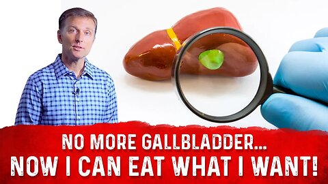 Gallbladder Removed: Can I Eat What I Want? – Dr. Berg