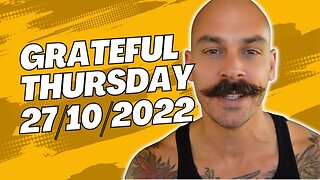 Grateful Thursday - 27-10-2022