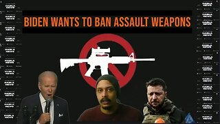 Joe Biden wants to BAN Assault Weapons.