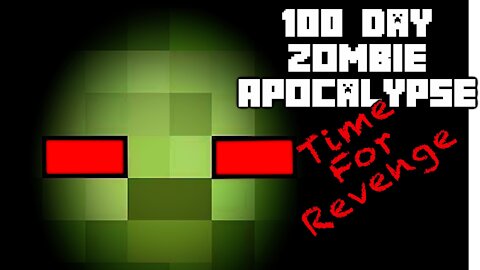 100 Day Zombie Apocalypse | Revenge of The Zombies