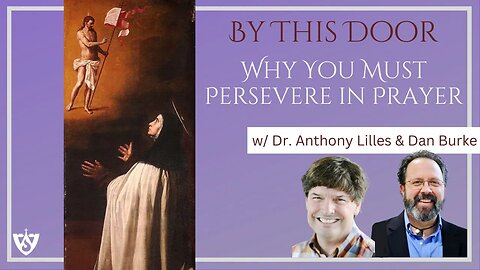 Why You Must Persevere in Prayer | Ecce Homo