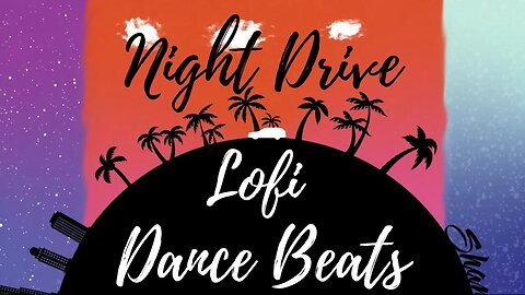 Night Drive Lofi Dance Beats