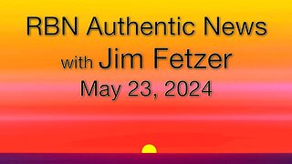 RBN Authentic News (23 May 2024)
