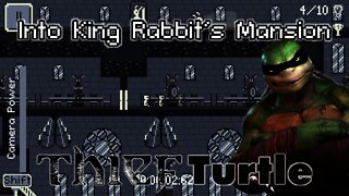 Into King Rabbit's Mansion - Thief Turtle