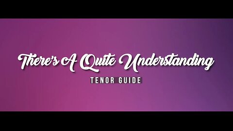 There's a Quiet Understanding (SATB Guide | Tenor)