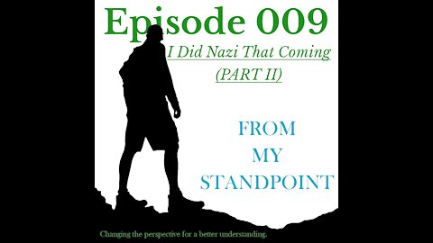 Episode 009 I Did Nazi That Coming (PART II)