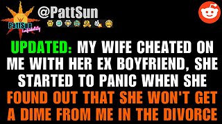 UPDATED: Wife cheated with her ex, she panicked when she found out she won't get anything from me