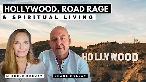 Michele Duquet, Hollywood, Road Rage and Spiritual Living with Shane McLeay