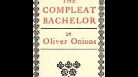 The Compleat Bachelor by Oliver Onions - Audiobook