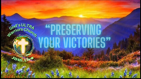 🛡️”Preserving Your Victories”⚔️ Part 6 w/ Pastor Jerry 🔥 Sunday 10AM-12PM CT / 11AM-1PM ET