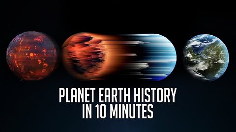 Earth's Evolution in 10 Minutes