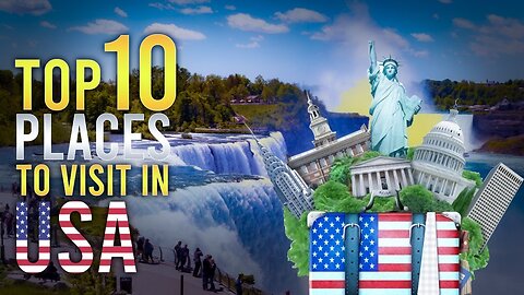 Discover America: Top 10 Must-See Destinations in the USA