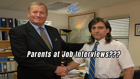 Pastor Scott Show - Bring your PARENTS to your JOB INTERVIEW