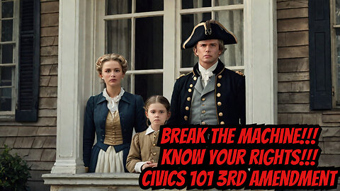 CIVICS 101 / KNOW YOUR RIGHTS!!! / 3rd Amendment