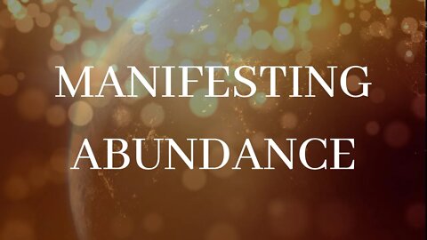 MANIFESTING ABUNDANCE