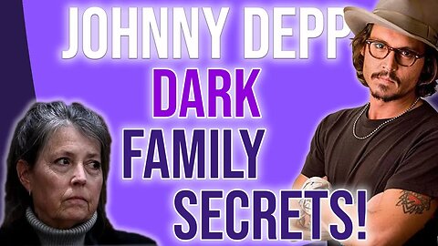 Johnny Depp Dark Family Secrets (PART 1) #amberheard #johnnydepp