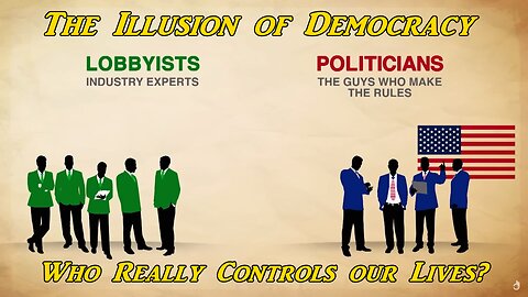 THE ILLUSION OF DEMOCRACY - WHO REALLY CONTROLS OUR LIVES?