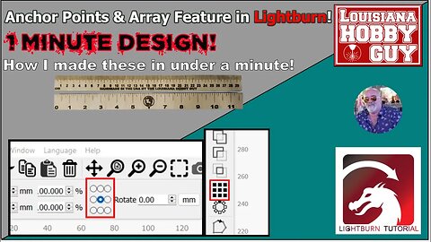 ⚓ Anchor points & the array tool. Little known features in Lightburn that everyone should know!