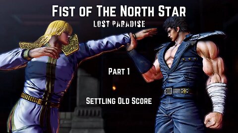 Fist of The North Star Lost Paradise Part 1 - Settling Old Score