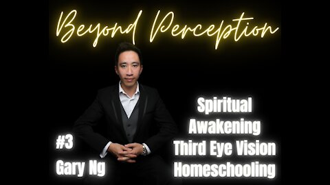 #3 | Waking Up, Third Eye Vision and Homeschooling! | Gary Ng
