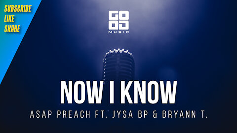 Now I Know by ASAP Preach ft Jysa Bp and Bryann T. | Rap | Hip Hop