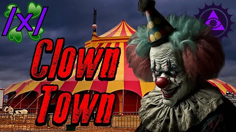 Clown Town | 4chan /x/ Creepy Greentext Stories Thread