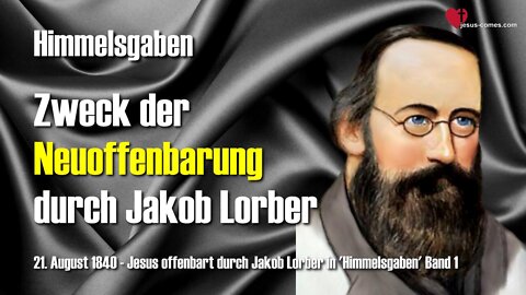 Zweck der Neuoffenbarung durch Jakob Lorber... Jesus erklärt ❤️ Himmelsgaben Jakob Lorber