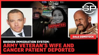 Broken Immigration System: Army Veteran's Wife, Cancer Patient Deported