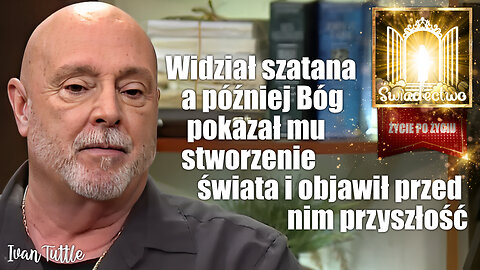 Po Śmierci Zobaczył szatana, Stworzenie Świata i Przyszłość ✽ Życie po Życiu ✽ LEKTOR PL