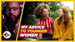 My Advice for Younger Women @TheFeminineTruth