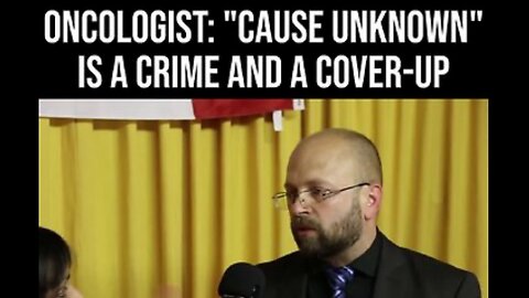 Oncologist: ‘Cause Unknown’ Is A Crime And A Cover Up