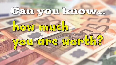 2.How much you are worth? The meaning of life.