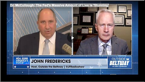 Dr. McCullough: The Fed's Massive Amount of Lies is 'Stunning'