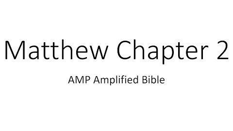 Audio Bible Reading Matthew 2 AMP version