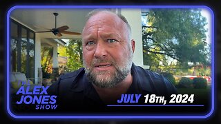 WORLD EXCLUSIVE: Expert Breaks New Intel — FULL SHOW 7/18/24