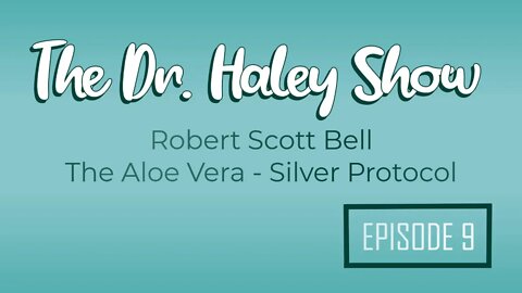 The Aloe Vera - Silver Protocol with Robert Scott Bell
