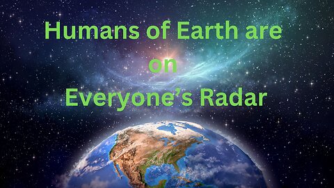 Humans of Earth are on Everyone’s Radar ∞ Channeled by Daniel Scranton 02-13-24