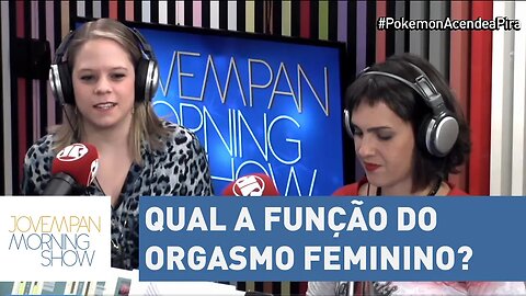 Qual a função do orgasmo feminino? | Morning Show